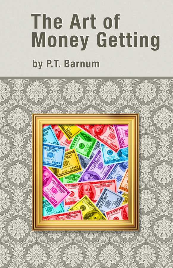 Book cover of The Art of money getting written by Barnum